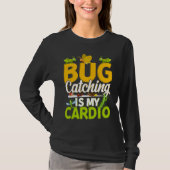 Bug  Insect Science  Bug Catching is my Cardio  11 Tシャツ (正面)