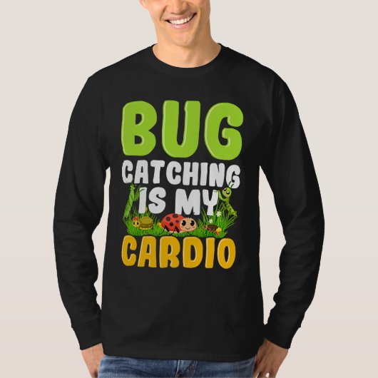 Bug  Insect Science  Bug Catching is my Cardio  14 Tシャツ (正面)