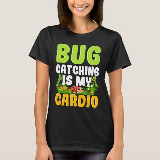 Bug Insect Science Bug Catching is my Cardio 14 Tシャツ (正面)