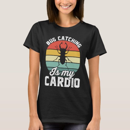 Bug  Insect Science  Bug Catching is my Cardio  16 Tシャツ (正面)