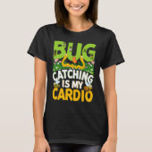 Bug  Insect Science  Bug Catching is my Cardio  18 Tシャツ (正面)