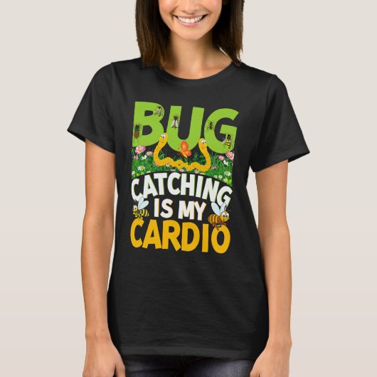Bug  Insect Science  Bug Catching is my Cardio  18 Tシャツ (正面)