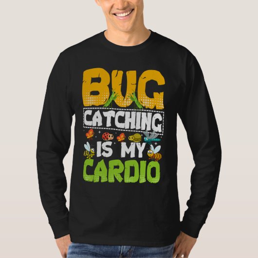 Bug  Insect Science  Bug Catching is my Cardio  20 Tシャツ (正面)