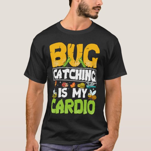 Bug  Insect Science  Bug Catching is my Cardio  20 Tシャツ (正面)