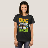 Bug Insect Science Bug Catching is my Cardio 20 Tシャツ (正面フル)