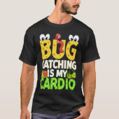 Bug  Insect Science  Bug Catching is my Cardio  21 Tシャツ (正面)