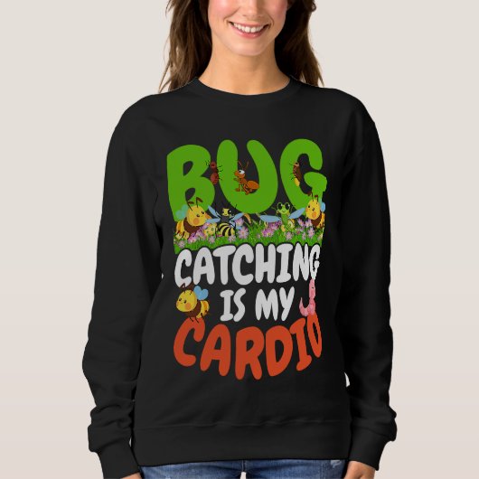 Bug  Insect Science  Bug Catching is my Cardio  22 スウェットシャツ (正面)
