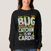 Bug  Insect Science  Bug Catching is my Cardio  2 スウェットシャツ (正面)