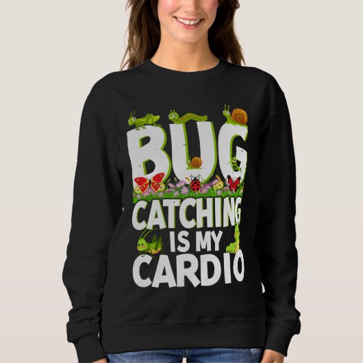 Bug  Insect Science  Bug Catching is my Cardio  2 スウェットシャツ (正面)