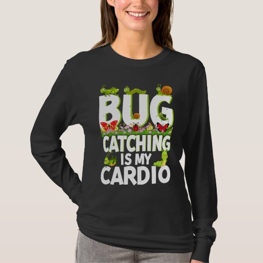 Bug  Insect Science  Bug Catching is my Cardio  2 Tシャツ (正面)