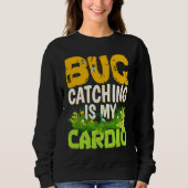 Bug  Insect Science  Bug Catching is my Cardio  3 スウェットシャツ (正面)