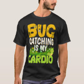 Bug Insect Science Bug Catching is my Cardio 3 Tシャツ (正面)