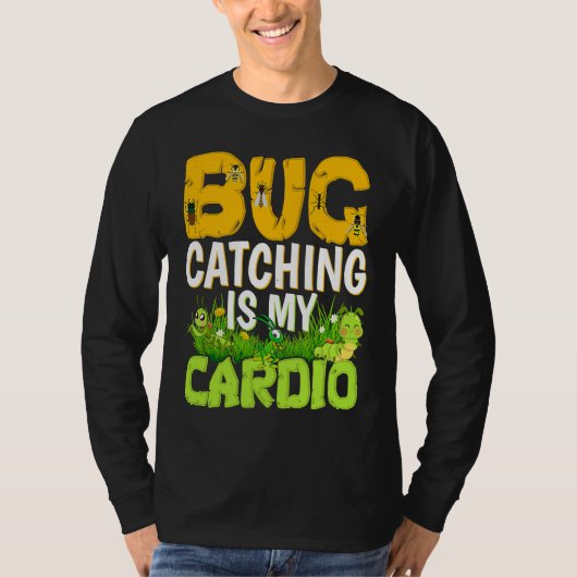 Bug  Insect Science  Bug Catching is my Cardio  3 Tシャツ (正面)