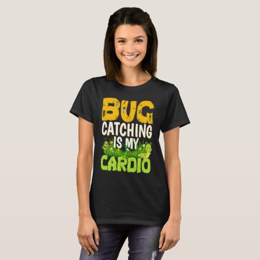 Bug  Insect Science  Bug Catching is my Cardio  3 Tシャツ (正面フル)