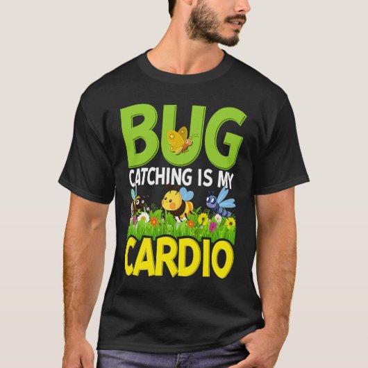 Bug Insect Science Bug Catching is my Cardio 4 Tシャツ (正面)