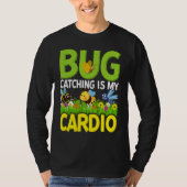 Bug Insect Science Bug Catching is my Cardio 4 Tシャツ (正面)