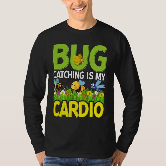 Bug Insect Science Bug Catching is my Cardio 4 Tシャツ (正面)