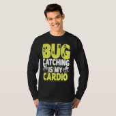 Bug  Insect Science  Bug Catching is my Cardio  6 Tシャツ (正面フル)