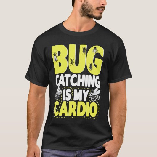 Bug Insect Science Bug Catching is my Cardio 6 Tシャツ (正面)