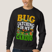Bug  Insect Science  Bug Catching is my Cardio  7 スウェットシャツ (正面)