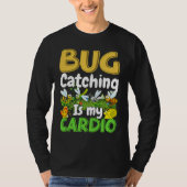 Bug  Insect Science  Bug Catching is my Cardio  8 Tシャツ (正面)