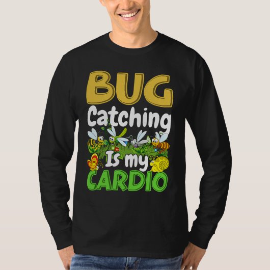 Bug  Insect Science  Bug Catching is my Cardio  8 Tシャツ (正面)