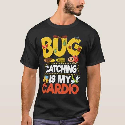 Bug  Insect Science  Bug Catching is my Cardio  9 Tシャツ (正面)