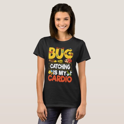 Bug  Insect Science  Bug Catching is my Cardio  9 Tシャツ (正面フル)