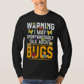 Bug  Insect Science I Talk Spontaneously About Bug Tシャツ (正面)