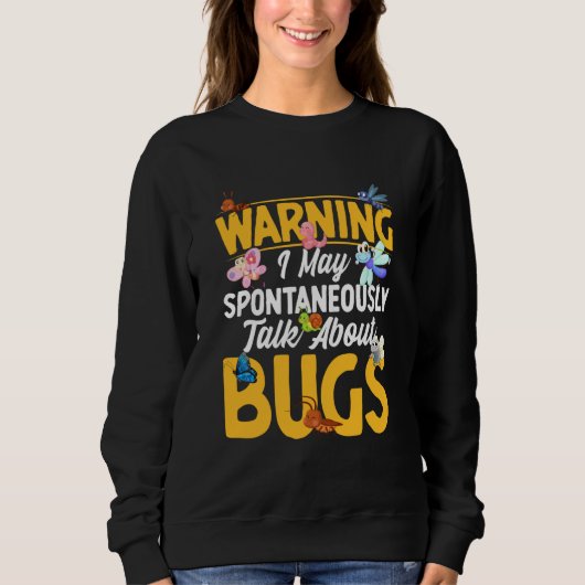 Bug Insect Science I Talk Spontaneously About Bugs スウェットシャツ (正面)