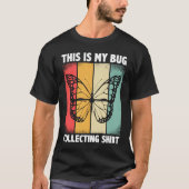 Bug  Insect Science This is My Bug Collecting Outf Tシャツ (正面)