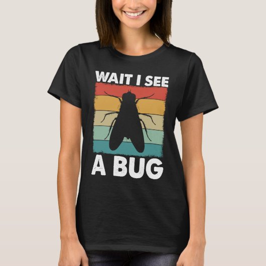 Bug Lover Insect Science  Wait I see a Bug 6 Tシャツ (正面)