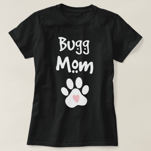 BuggママボストンテリアPUGミックス飼育犬 Tシャツ (デザイン正面)
