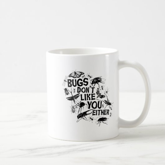 Bugs Don't Like You Either - Insect Bug Sder Funny コーヒーマグカップ (右)