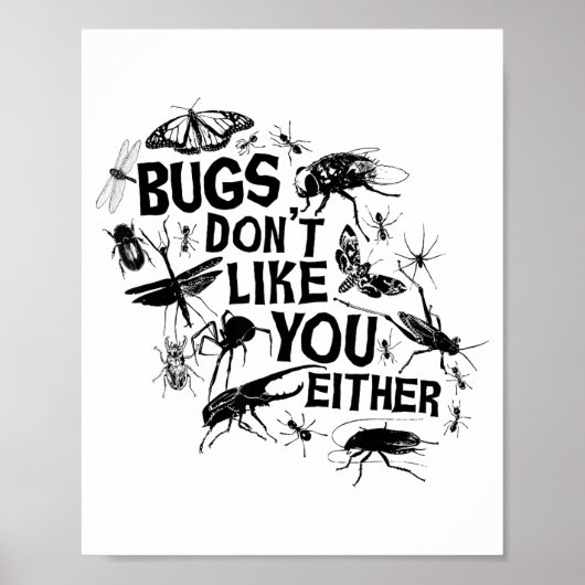 Bugs Don't Like You Either - Insect Bug Sder Funny ポスター (正面)