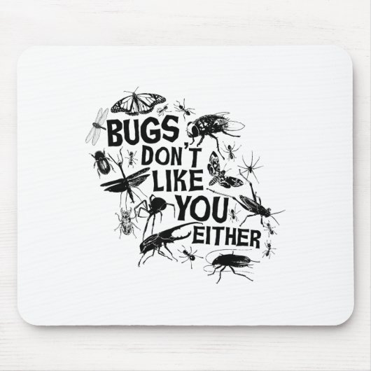 Bugs Don't Like You Either - Insect Bug Sder Funny マウスパッド (正面)