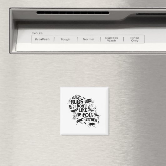 Bugs Don't Like You Either - Insect Bug Sder Funny マグネット (インサイチュ (食洗機))