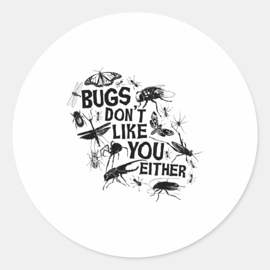 Bugs Don't Like You Either - Insect Bug Sder Funny ラウンドシール (正面)