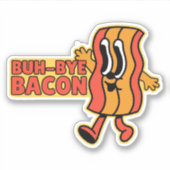 BUH BYE BACON CUTE ANIME BACON PUN シール (正面)