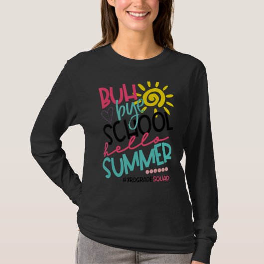Buh Bye School Hello Summer 3年生オフデューティ Tシャツ (正面)