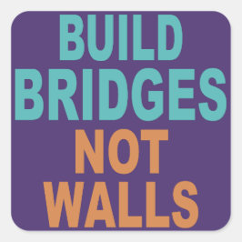 "Build Bridges Not Walls"ステッカー スクエアシール
