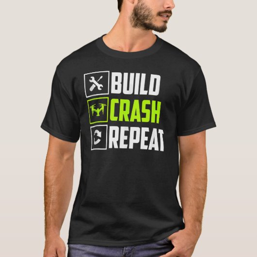Build Crash Repeat Rc Drone Racersオペレータ Tシャツ (正面)