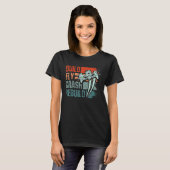 Build Fly Crash Rebuild Drone Tシャツ (正面フル)