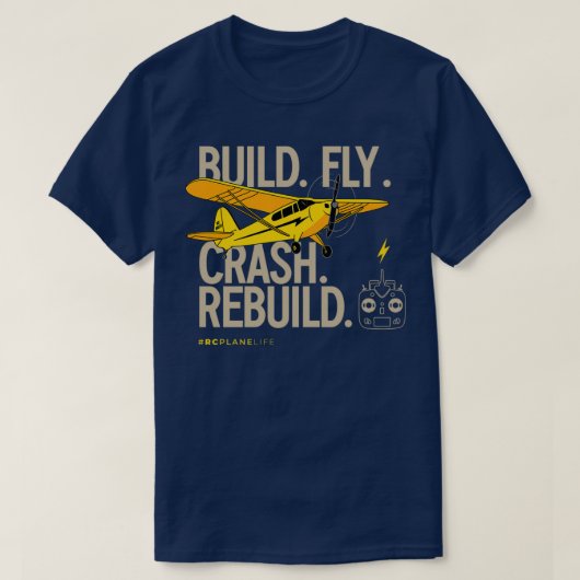 Build Fly Rebuild RC飛行機 Tシャツ (デザイン正面)