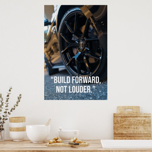 Build Forward Not Louder Car Quote Poster ポスター (キッチン)