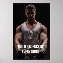 Build Patience Into Everything – Quote Poster ポスター