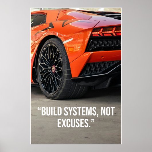 Build Systems Not Excuses Car Quote Poster ポスター (正面)