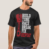 Build Tune Race Break Fix Repeat Mechanics Tシャツ (正面)