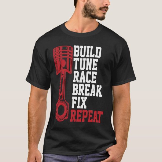 Build Tune Race Break Fix Repeat Mechanics Tシャツ (正面)