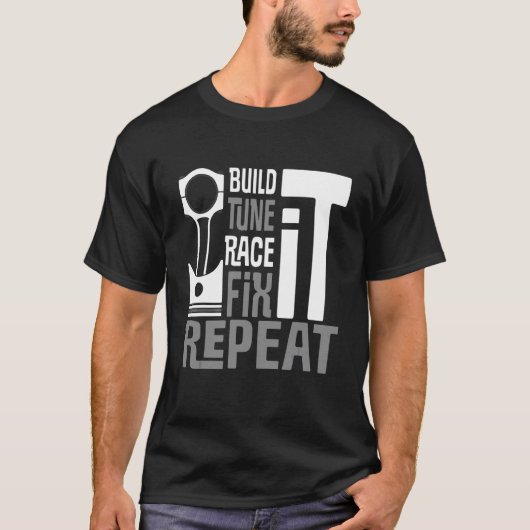 Build Tune Race Fix Repeat Car Tuning Tuning Part Tシャツ (正面)